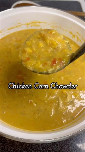 Chicken Corn Chowder🍲