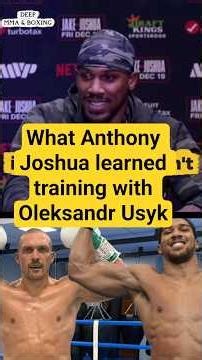 What Anthony Joshua learned from Oleksandr Usyk