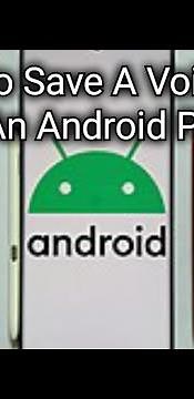 How to save a voicemail on an Android phone.