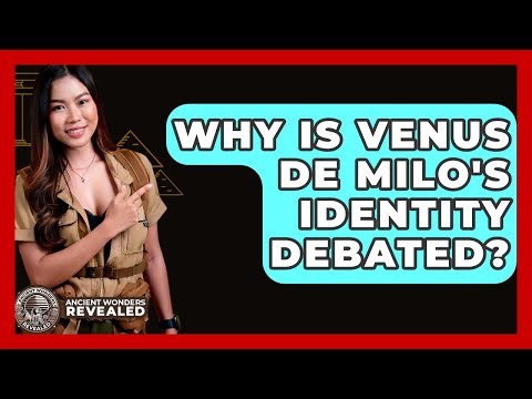 Why Is Venus De Milo's Identity Debated? - Ancient Wonders Revealed