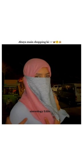 Abaiya main shopping ki 👀🦋🤗🙊#sistrology#edits