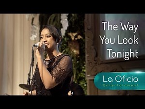 The Way You Look Tonight - Frank Sinatra - Cover by La Oficio Entertainment, Fairmont Jakarta