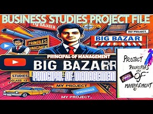 Principal of Management on Big Bazaar class 12 Business studies project file with Pdf full explained