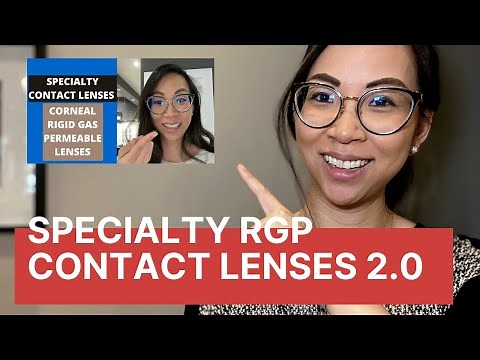Specialty Contact Lenses: Corneal Rigid Gas Permeable (RGP) Lenses 2.0