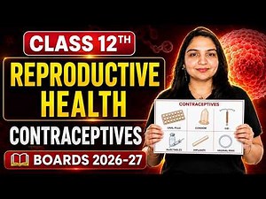 Class 12 Biology | Reproductive Health - Contraceptives | Boards 2026–27 | Nikita Ma'am