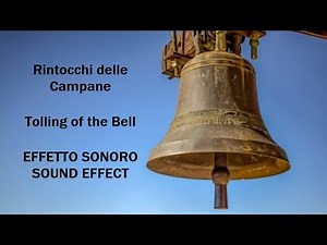 Rintocchi della Campana 🔔 Tolling of the Bell 🔔 [EFFETTO SONORO / SOUND EFFECT 🔔