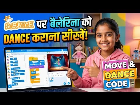 Scratch Tutorial: Ballerina ko Dance Karana Seekhein! 💃 (Hindi) || Code Vibe H