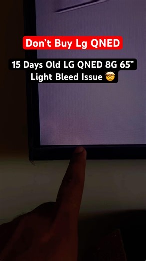 15 Days Old LG QNED 8G 65” Light Bleeding Issue | LG QNED 8X Mini LED TV | Dont BUY LG QNED TV 🤯