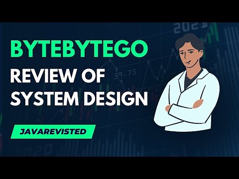 Review - Is ByteByteGo Good Place to Learn System design in 2024?