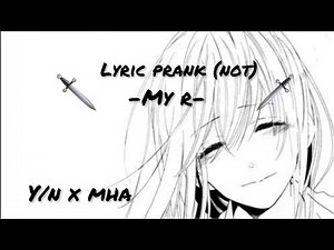 Y/n x mha //lyric prank (not)- My R