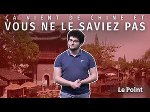 Ces inventions chinoises dont on ne soupçonnait pas l’origine