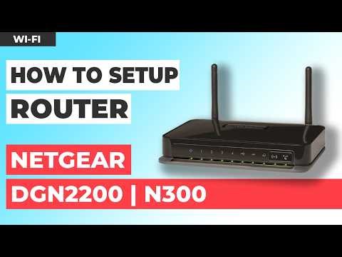 ✅ How to Set Up NETGEAR DGN2200 | How to Setup NETGEAR N300 WiFi Router
