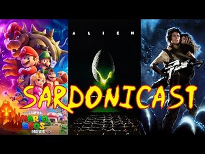 Sardonicast 137: The Mario Movie, Alien, Aliens