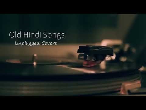 Unplugged Covers Old Hindi Songs