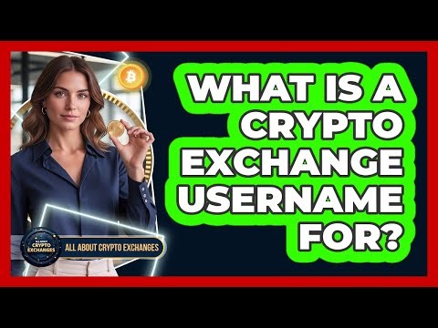 What Is A Crypto Exchange Username For?