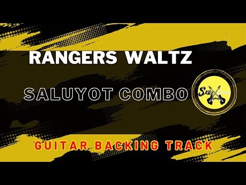 SALUYOT COMBO - RANGERS WALTZ (GUITAR BACKING TRACK)