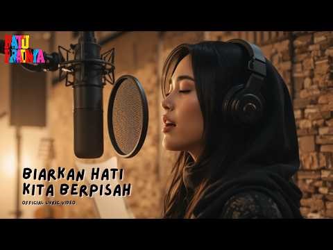 Ratu Pradnya - Biarkan Hati Kita Berpisah (Official Lyric Video)