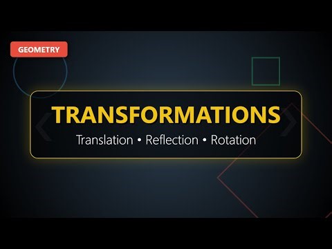 Geometry Transformations: Translation, Reflection, Rotation & Dilation Explained