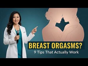 UROLOGIST: How to Touch Her Breasts & Give Her Breast Orgasms | 9 Quick Tips to Drive Her Wild