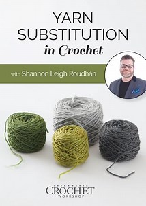 Yarn Substitution in Crochet Video Download