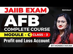 JAIIB Exam | AFB Complete Course | Module - C | Class - 3 | Profit and Loss Account | Monika Ma'am