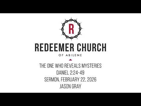 The One Who Reveals Mysteries (Daniel 2:24-49)