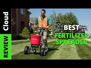 SPREADER: 5 Best Fertilizer Spreader