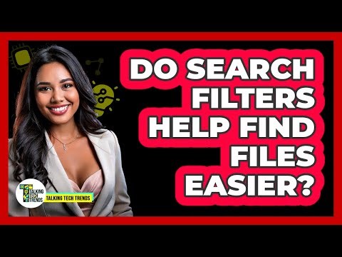 Do Search Filters Help Find Files Easier?