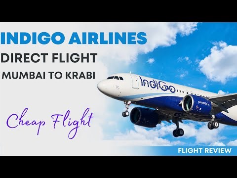 Mumbai, India to Krabi, Thailand | Direct Flight | Indigo Flight Review