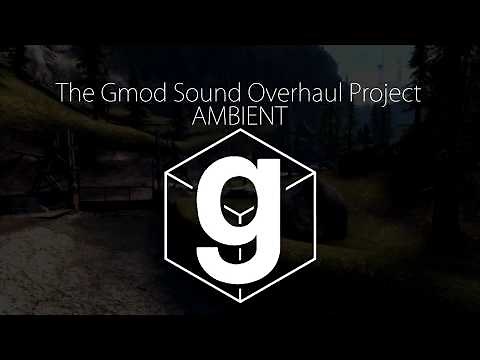 The Gmod Sound Overhaul Project - AMBIENT