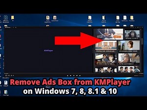 How to Remove Ads Box from KMPlayer ALL Version on Windows 7, 8, 8 1 & 10