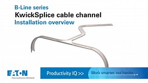 Eaton's B-Line series KwikSplice cable channel installation video - B-Line series - Eaton videos