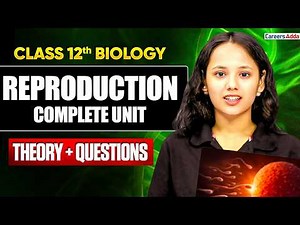 Reproduction Complete Unit + Important Questions 🔥 Class 12 Biology 2026