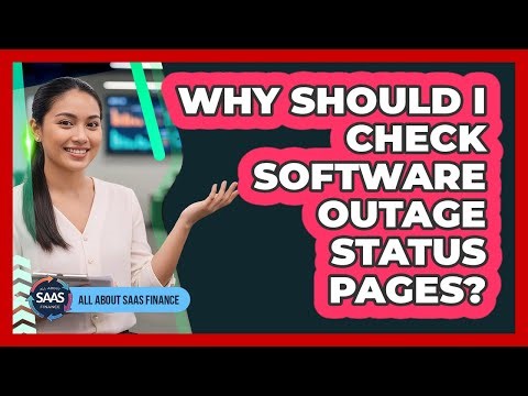 Why Should I Check Software Outage Status Pages?