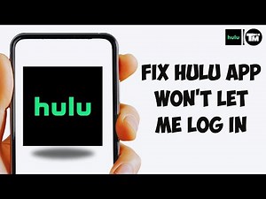 How to Fix Hulu App Won't Let Me Log In | Quick Troubleshooting Guide
