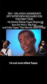 SKG - ORLANDO ANDERSON'S1997 INTERVIEW RELEASED FOR THE FIRST TIME: He Denies Killing Tupac Shakur