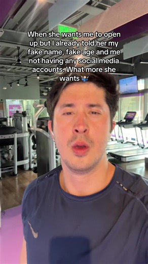 When she wants me to open up but I already told her my fake name, fake age and me not having any social media accounts. What more she wants 🤷🏻‍♂️