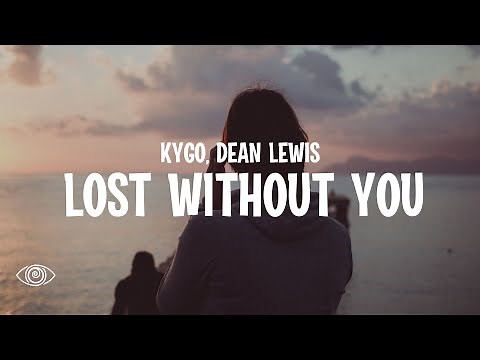Kygo feat. Dean Lewis - Lost Without You (Lyrics)