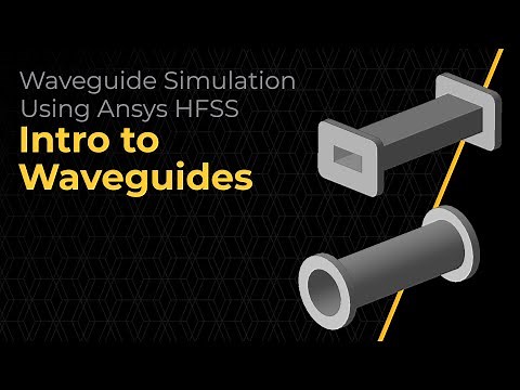 Intro to Waveguide Simulation Using Ansys HFSS — Lesson 1