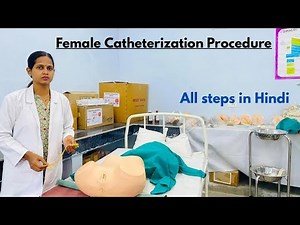 Female Catheterization Procedure/ Simple catheter/ Indwelling catheter/ Purpose of catheterization