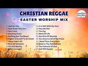 Christian Reggae | Easter Worship Mix (80 Minutes of Hymns & Original Songs)