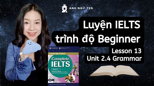 10K views · 71 reactions | Học IELTS cho BEGINNERS (Qua sách Complete IELTS band 4-5) - Unit 2.4: Grammar Link tải sách: https://drive.google.com/drive/folders/15dZdPGEJNU_dtl8qK2x2srUNHG4jJ88K?usp=drive_link Chúc mọi người có buổi học vui vẻ nhaa!!! #IELTS #tuhocielts #completeielts4_5 #ieltsgrammar | Anh Ngữ TED | Facebook