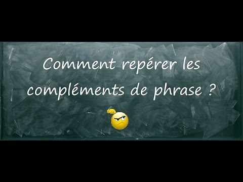 Comment distinguer complément de verbe et complément de phrase ?