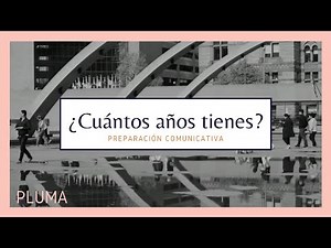 ¿Cuántos años tienes?