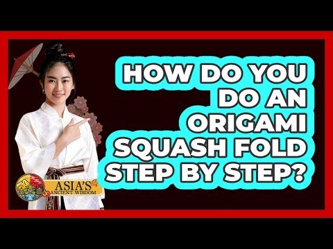 How Do You Do An Origami Squash Fold Step By Step? - Asia's Ancient Wisdom