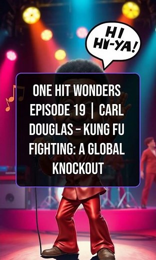 One Hit Wonders Episode 19 | Carl Douglas – Kung Fu Fighting: A Global Knockout
