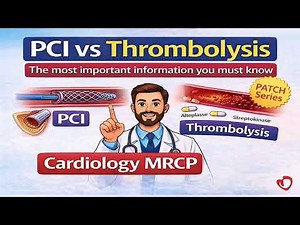Cardiology MRCP - Percutaneous coronary intervention (PCI) vs Thrombolysis