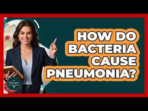 How Do Bacteria Cause Pneumonia? - The Disease Encyclopedia