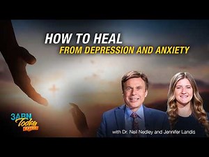 How to Heal From Depression and Anxiety | 3ABN Today Extra
