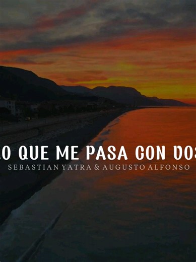 Lo que me pasa con vos letra — Sebastián Yatra & Augusto Alonso